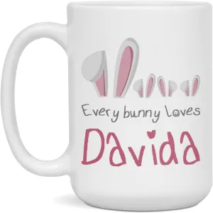 Every Bunny Loves Davida Funny Gifts for Women Personalized Name Coffee Mug, 15-Ounce White
