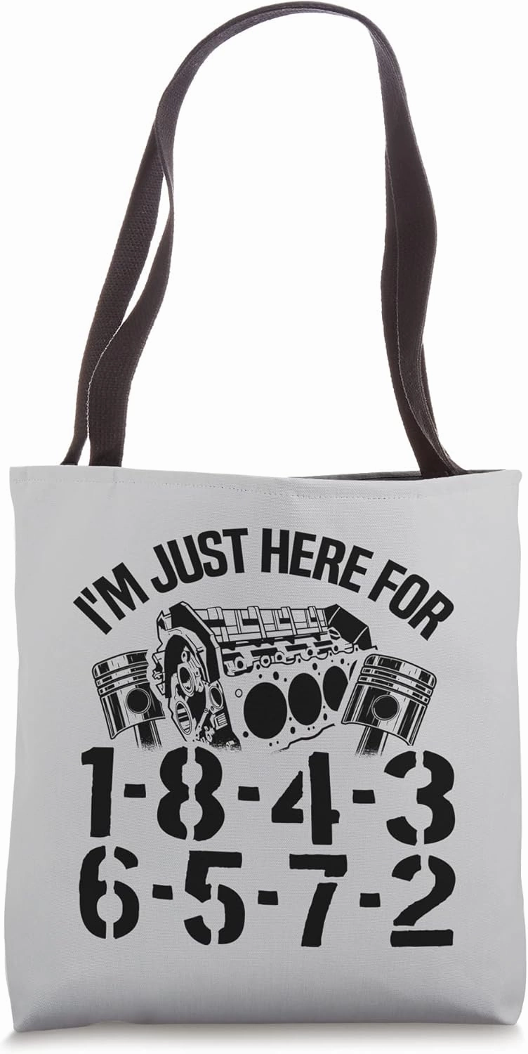 I'm Just Here For 1-8-4-3-6-5-7-2 Firing Order V8 Garage Tote Bag