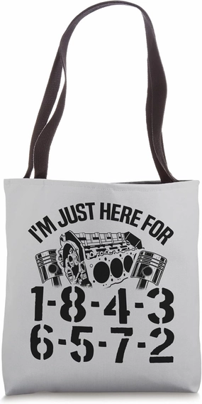 I'm Just Here For 1-8-4-3-6-5-7-2 Firing Order V8 Garage Tote Bag