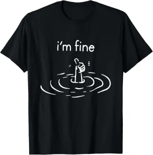 I'm Fine Thumbs Up Sarcastic Humor T-Shirt