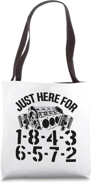 Just Here For 1-8-4-3-6-5-7-2 Firing Order Big Block Garage Tote Bag
