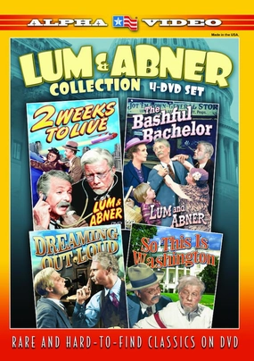 Lum & Abner Collection: (2 Weeks To Live / The Bashful Bachelor / Dreaming Out Loud / So This Is Washington)