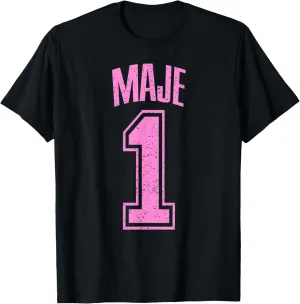 Maje Supporter Number 1 Biggest Fan T-Shirt