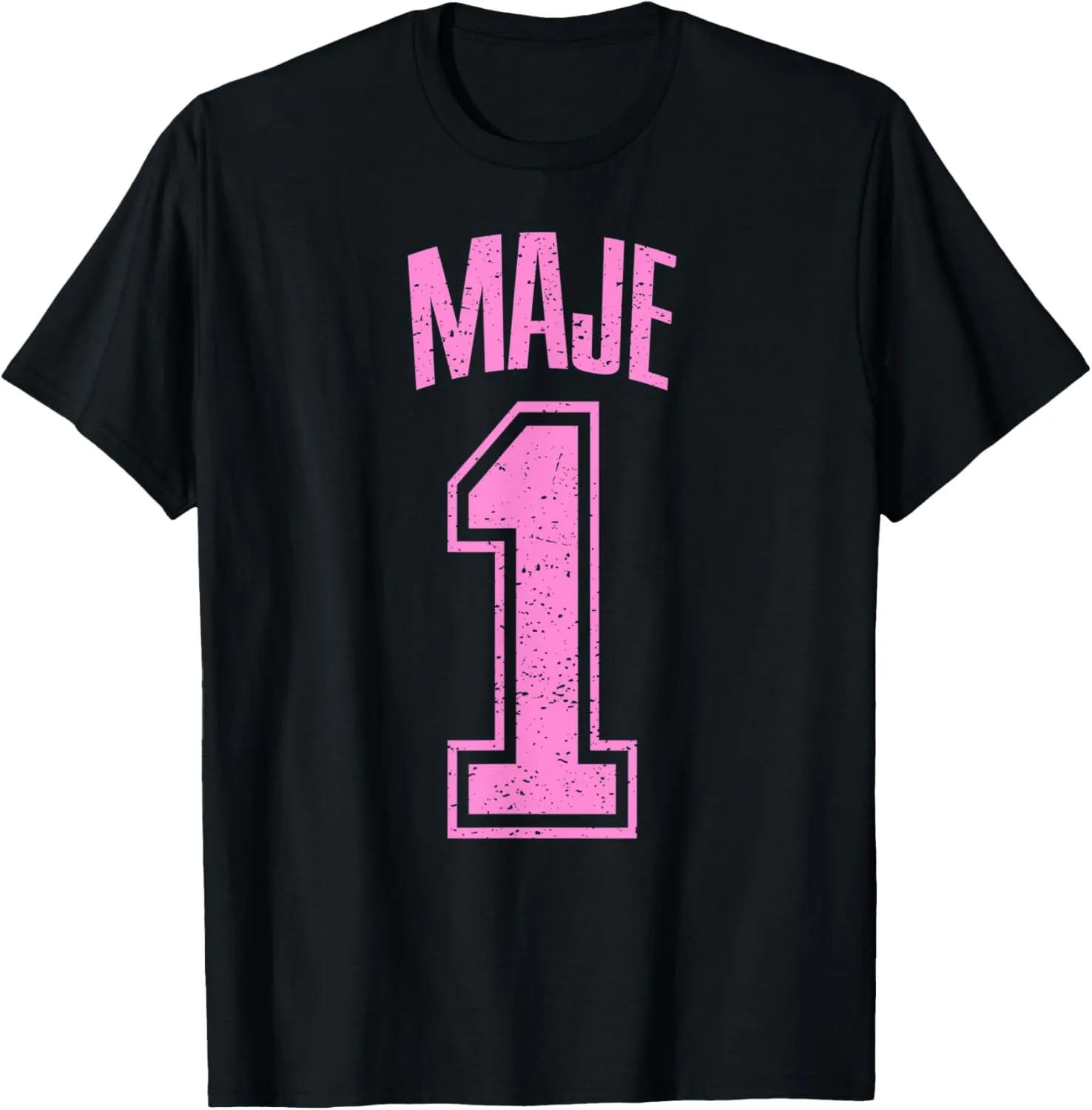 Maje Supporter Number 1 Biggest Fan T-Shirt