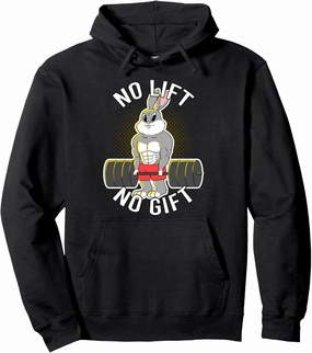 No Lift No Gift Easter Bunny Deadlift BB Funny Gym Men Women Pullover Hoodie