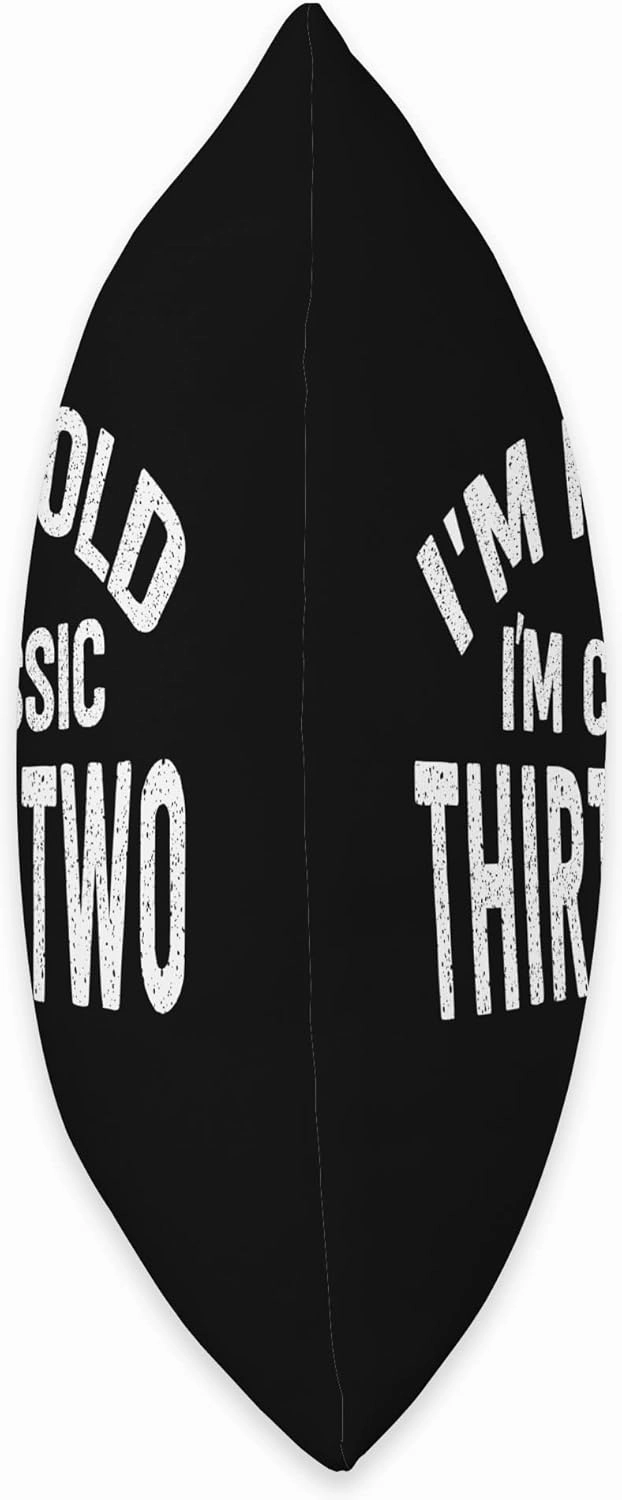 Thirty-Two Years Old, I´m Not Old, I´m Classic 32nd Birthday Throw Pillow