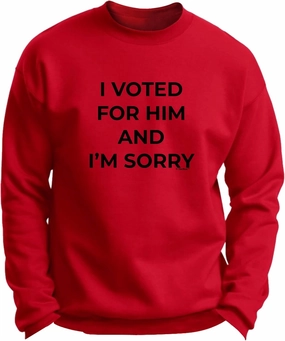 ThisWear I Voted for Him and I'm Sorry Long Sleeve Crewneck Sweatshirt